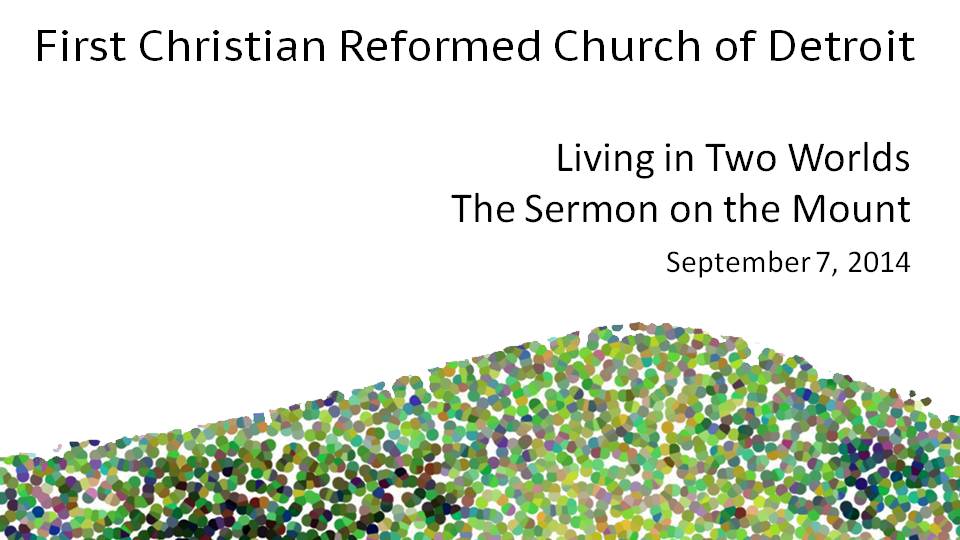 Living in Two Worlds to First Christian Reformed Church of